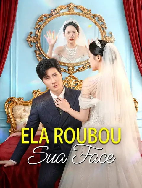 Ela Roubou Sua Face capa — assistir aos 30 episódios grátis em HD