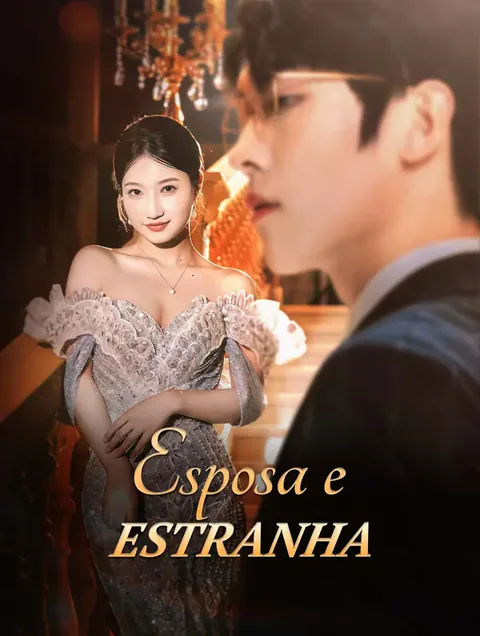 Esposa e Estranha capa — assistir aos 79 episódios grátis em HD