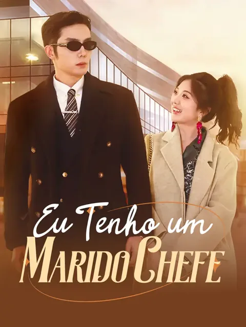 Eu Tenho um Marido Chefe capa — assistir aos 82 episódios grátis em HD