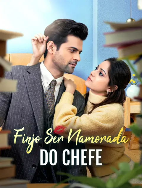 Finjo Ser Namorada do Chefe capa — assistir aos 46 episódios grátis em HD