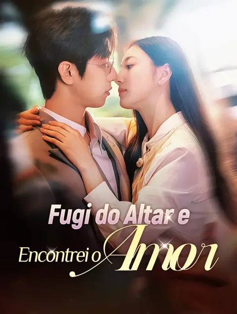 Fugi do Altar e Encontrei o Amor capa — assistir aos 65 episódios grátis em HD