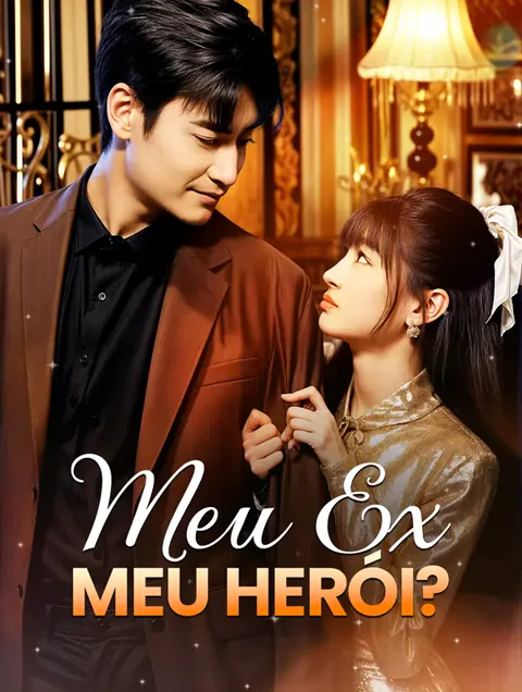 Meu Ex, Meu Herói? capa — assistir aos 90 episódios grátis em HD