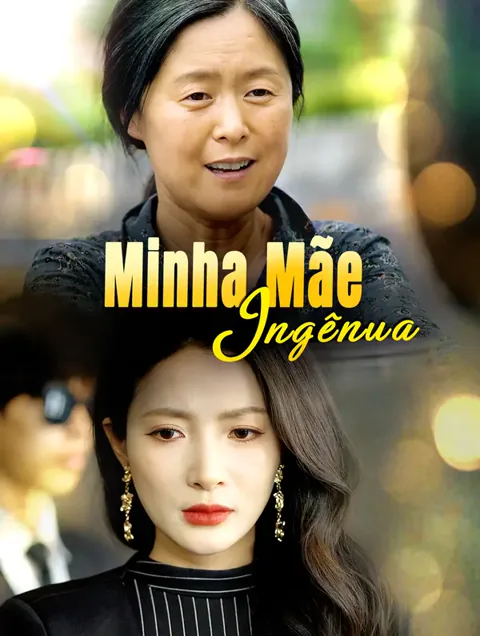 Minha Mãe Ingênua capa — assistir aos 76 episódios grátis em HD
