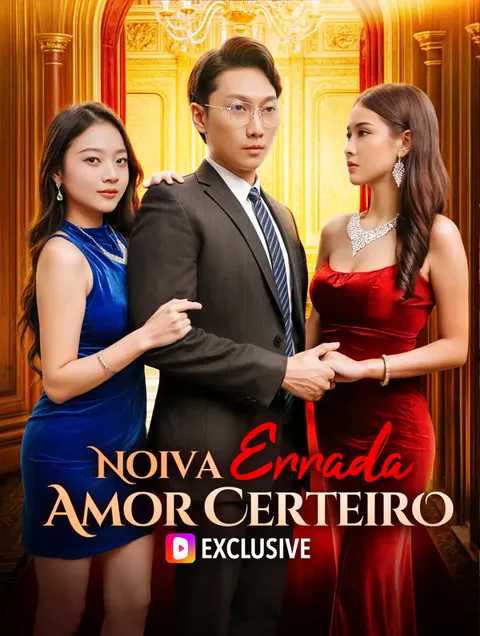 Noiva Errada Amor Certeiro capa — assistir aos 71 episódios grátis em HD