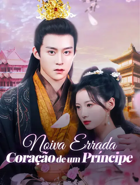 Noiva Errada: Coração de um Príncipe capa — assistir aos 92 episódios grátis em HD