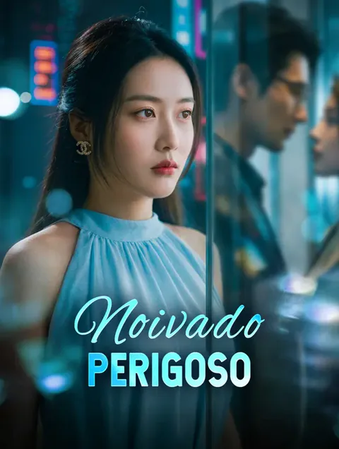 Noivado Perigoso capa — assistir aos 43 episódios grátis em HD