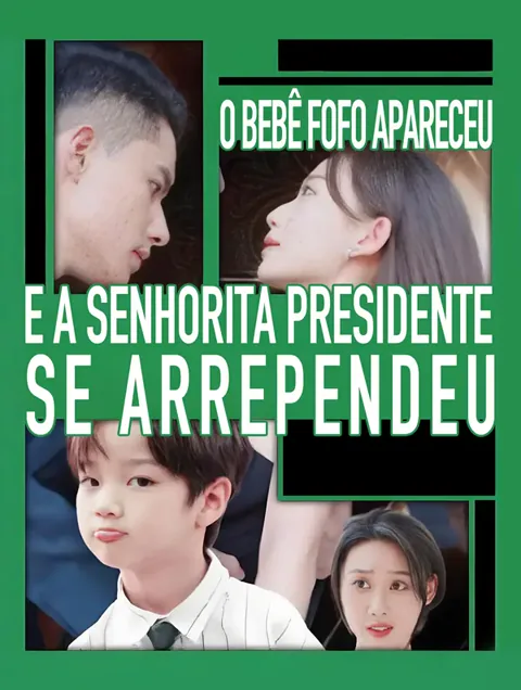 O Bebê Fofo Apareceu, e a Senhorita Presidente se Arrependeu capa — assistir aos 97 episódios grátis em HD