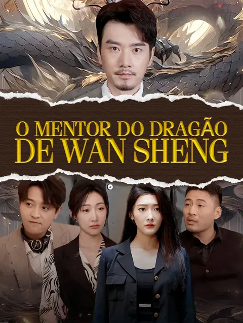 O Mentor do Dragão de Wan Sheng capa — assistir aos 76 episódios grátis em HD