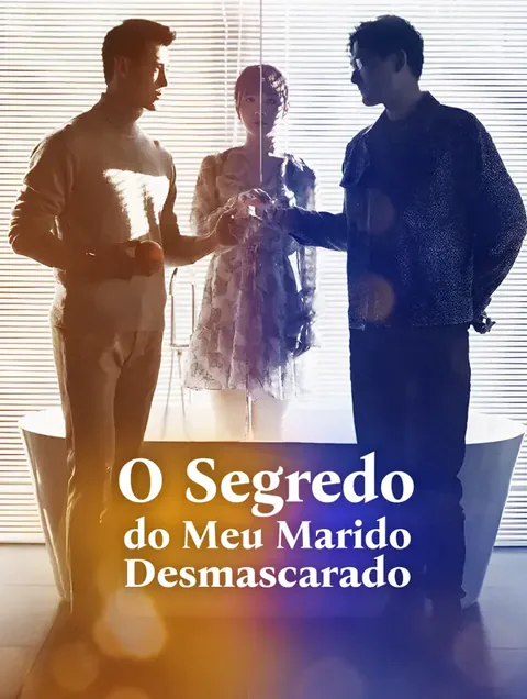 O Segredo do Meu Marido Desmascarado capa — assistir aos 105 episódios grátis em HD