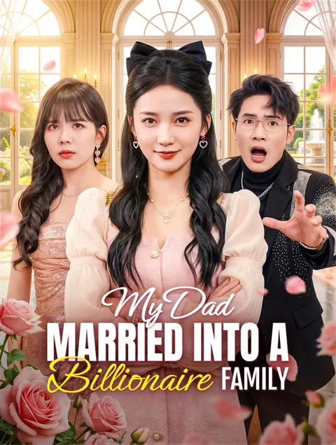 Pai Entrou na Família Bilionária capa — assistir aos 63 episódios grátis em HD