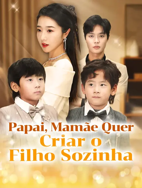 Papai, Mamãe Quer Criar o Filho Sozinha capa — assistir aos 89 episódios grátis em HD