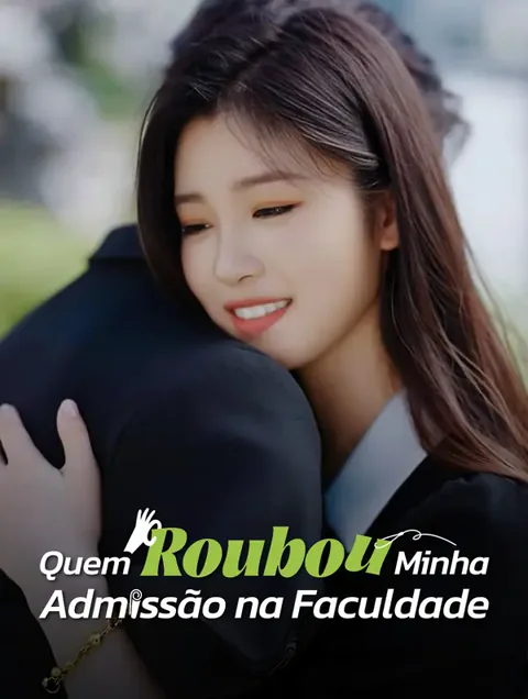 Quem Roubou Minha Admissão na Faculdade? capa — assistir aos 58 episódios grátis em HD