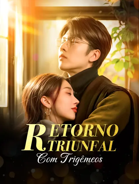 Retorno Triunfal com Trigêmeos capa — assistir aos 85 episódios grátis em HD