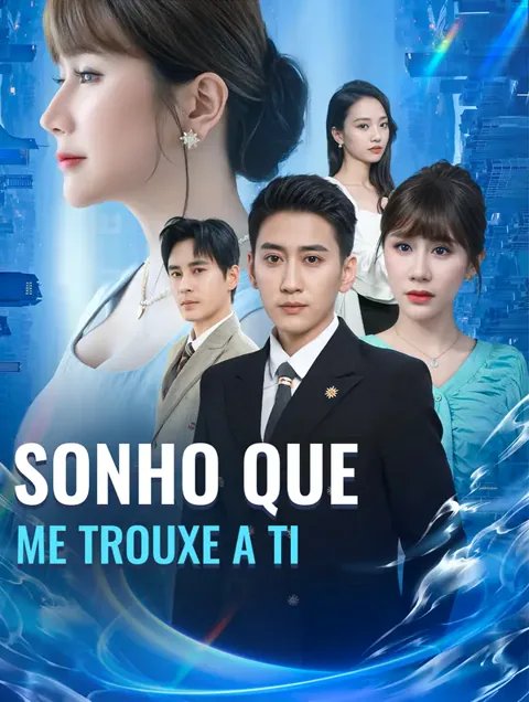 Sonho que Me Trouxe a Ti capa — assistir aos 59 episódios grátis em HD