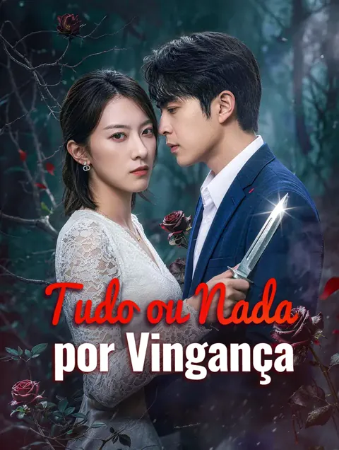 Tudo ou Nada por Vingança capa — assistir aos 65 episódios grátis em HD