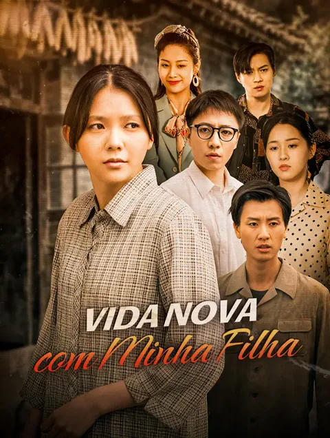 Vida Nova com Minha Filha capa — assistir aos 69 episódios grátis em HD