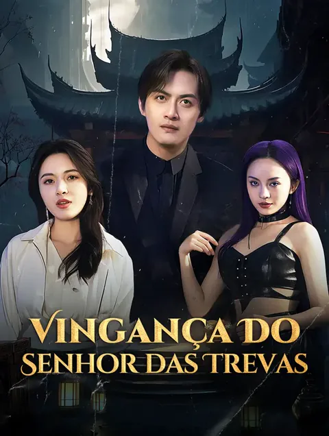 Vingança do Senhor das Trevas capa — assistir aos 80 episódios grátis em HD