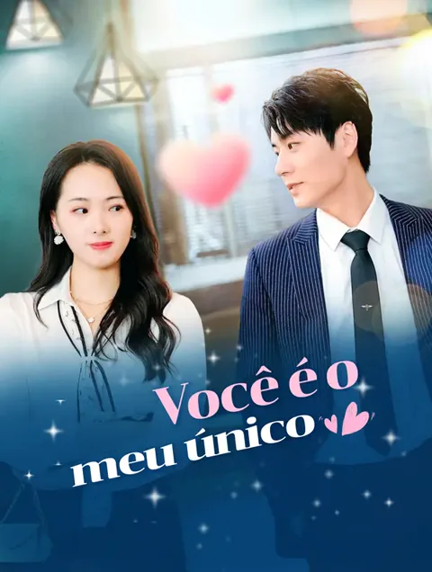 Você é o Meu Único capa — assistir aos 84 episódios grátis em HD