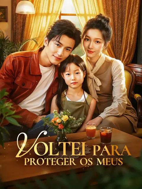 Voltei Para Proteger os Meus capa — assistir aos 50 episódios grátis em HD