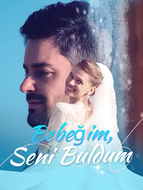 Bebeğim, Seni Buldum dizisi kapak görseli — 0 bölüm full HD Türkçe izle