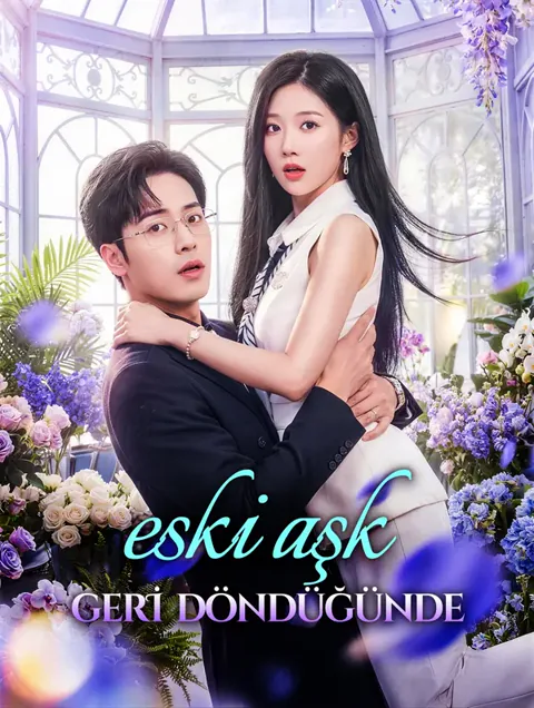 ESKİ AŞK GERİ DÖNDÜĞÜNDE dizisi kapak görseli — 60 bölüm full HD Türkçe izle