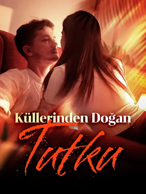 Küllerinden Doğan Tutku dizisi kapak görseli — 90 bölüm full HD Türkçe izle