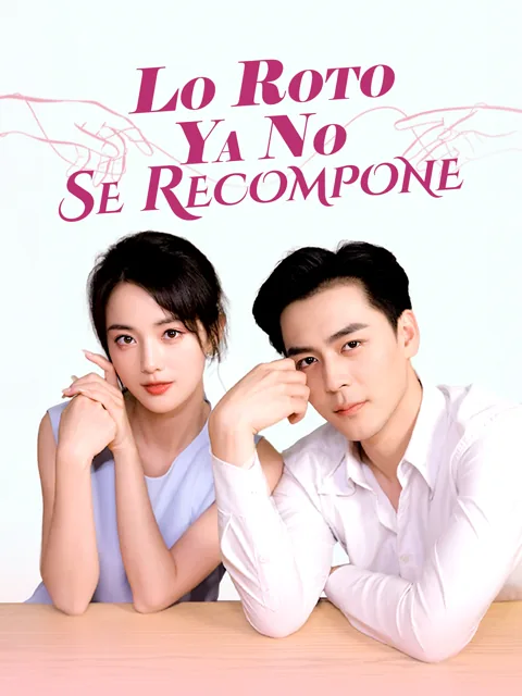 Lo Roto Ya No Se Recompone portada — ver los 73 episodios gratis en HD