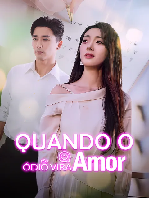 Quando o Ódio Vira Amor capa — assistir aos 72 episódios grátis em HD