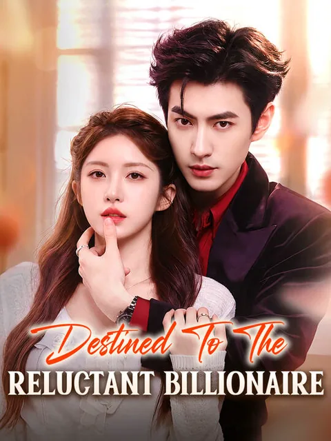 Destined to the Reluctant Billionaire cover image — watch all 60 episodes free in HD