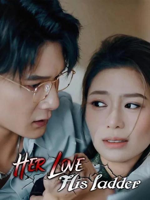 Her Love, His Ladder cover image — watch all 43 episodes free in HD
