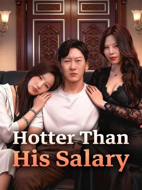 Hotter Than His Salary cover image — watch all 60 episodes free in HD