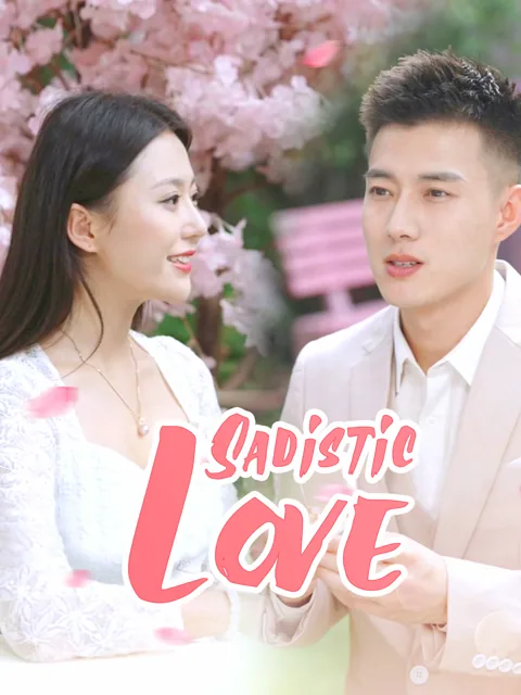 Sadistic Love cover image — watch all 100 episodes free in HD
