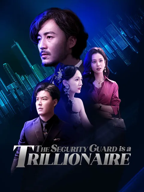 The Security Guard is a Trillionaire cover image — watch all 81 episodes free in HD