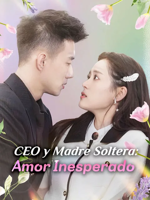 CEO y Madre Soltera: Amor Inesperado portada — ver los 79 episodios gratis en HD