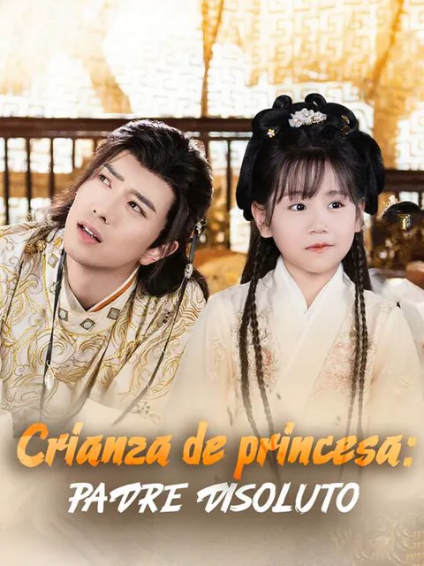 Crianza de princesa: padre disoluto portada — ver los 125 episodios gratis en HD