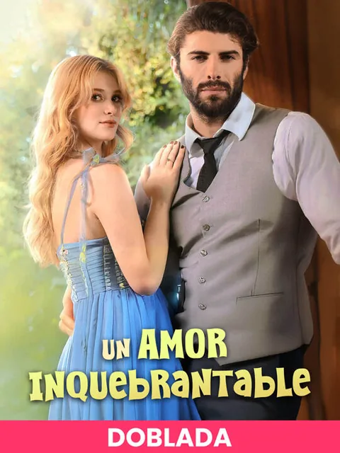 (DOBLADA)Un Amor Inquebrantable portada — ver los 70 episodios gratis en HD