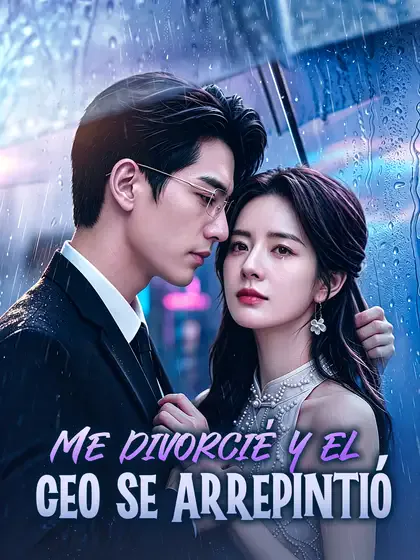 Me divorcié y el CEO se arrepintió portada — ver los 83 episodios gratis en HD