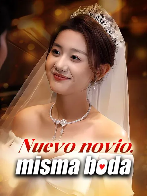 Nuevo novio, misma boda portada — ver los 64 episodios gratis en HD