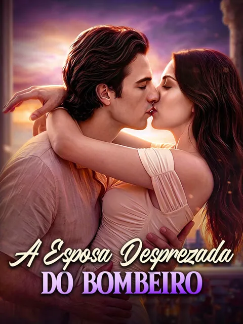 A Esposa Desprezada do Bombeiro capa — assistir aos 70 episódios grátis em HD