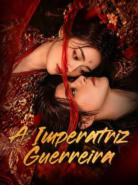 A Imperatriz Guerreira capa — assistir aos 50 episódios grátis em HD