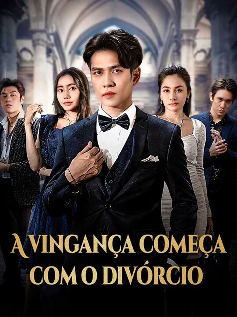 A vingança começa com o divórcio capa — assistir aos 78 episódios grátis em HD