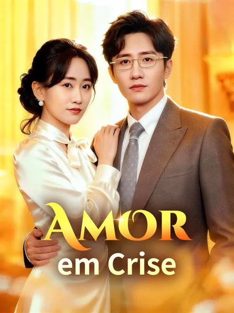 Amor em Crise capa — assistir aos 50 episódios grátis em HD