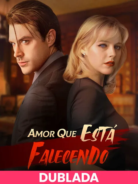 (DUBLADA) Amor que Está Falecendo capa — assistir aos 80 episódios grátis em HD