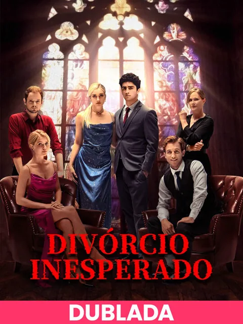 (DUBLADA)Divórcio Inesperado capa — assistir aos 69 episódios grátis em HD