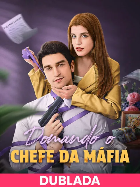 (DUBLADA)Domando o Chefe da Máfia capa — assistir aos 60 episódios grátis em HD