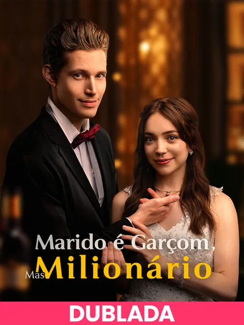 (DUBLADA)Marido é Garçom, Mas Milionário capa — assistir aos 54 episódios grátis em HD