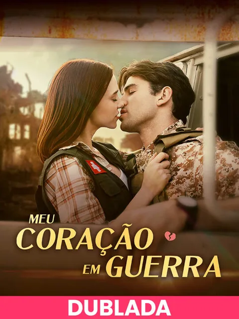 (DUBLADA)Meu coração em guerra capa — assistir aos 54 episódios grátis em HD