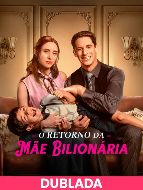(DUBLADA)O Retorno da Mãe Bilionária capa — assistir aos 59 episódios grátis em HD
