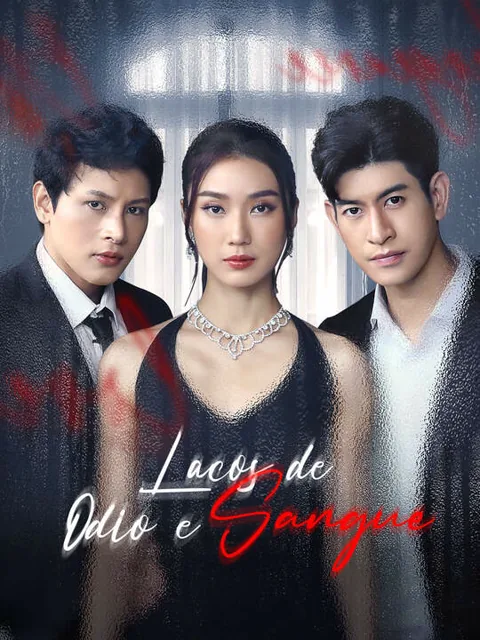 Laços de Ódio e Sangue capa — assistir aos 86 episódios grátis em HD