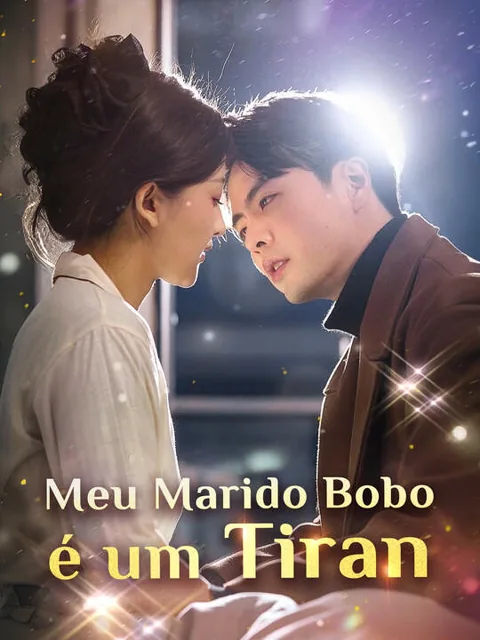 Meu Marido Bobo é um Tiran capa — assistir aos 79 episódios grátis em HD